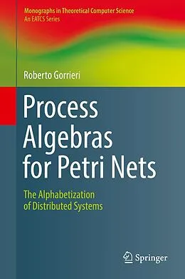E-Book (pdf) Process Algebras for Petri Nets von Roberto Gorrieri