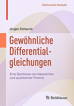 Kartonierter Einband Gewöhnliche Differentialgleichungen von Jürgen Scheurle