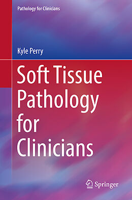 Couverture cartonnée Soft Tissue Pathology for Clinicians de Kyle Perry