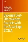 E-Book (pdf) Bayesian Cost-Effectiveness Analysis with the R package BCEA von Gianluca Baio, Andrea Berardi, Anna Heath