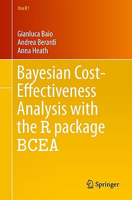 E-Book (pdf) Bayesian Cost-Effectiveness Analysis with the R package BCEA von Gianluca Baio, Andrea Berardi, Anna Heath