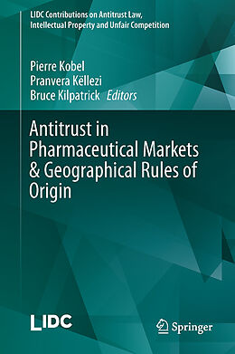 Livre Relié Antitrust in Pharmaceutical Markets & Geographical Rules of Origin de 