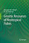 E-Book (pdf) Genetic Resources of Neotropical Fishes von Alexandre W. S. Hilsdorf, Eric M. Hallerman