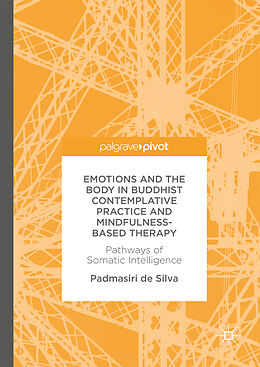 Livre Relié Emotions and The Body in Buddhist Contemplative Practice and Mindfulness-Based Therapy de Padmasiri De Silva