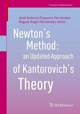 E-Book (pdf) Newton's Method: an Updated Approach of Kantorovich's Theory von José Antonio Ezquerro Fernández, Miguel Ángel Hernández Verón