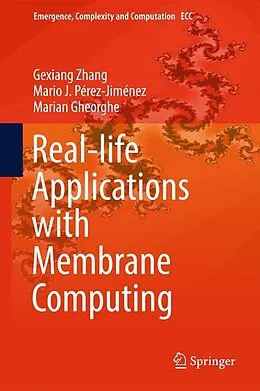 E-Book (pdf) Real-life Applications with Membrane Computing von Gexiang Zhang, Mario J. Pérez-Jiménez, Marian Gheorghe