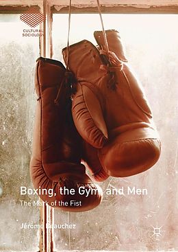 E-Book (pdf) Boxing, the Gym, and Men von Jérôme Beauchez