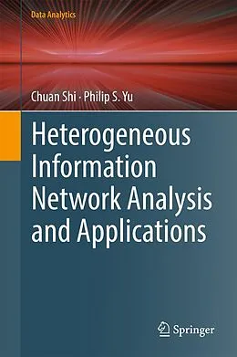 E-Book (pdf) Heterogeneous Information Network Analysis and Applications von Chuan Shi, Philip S. Yu