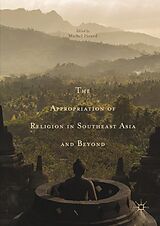 eBook (pdf) The Appropriation of Religion in Southeast Asia and Beyond de 