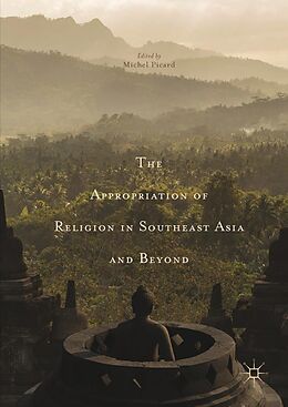 eBook (pdf) The Appropriation of Religion in Southeast Asia and Beyond de 