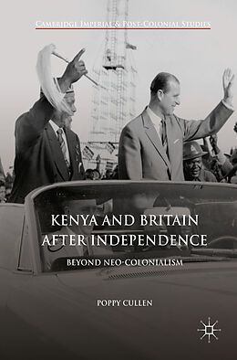 Livre Relié Kenya and Britain after Independence de Poppy Cullen