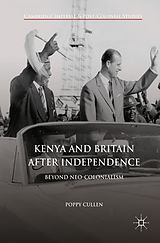 eBook (pdf) Kenya and Britain after Independence de Poppy Cullen