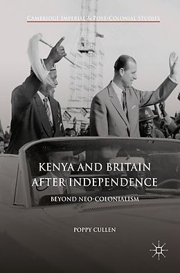 eBook (pdf) Kenya and Britain after Independence de Poppy Cullen