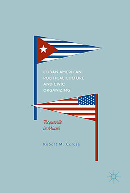 Livre Relié Cuban American Political Culture and Civic Organizing de Robert M. Ceresa