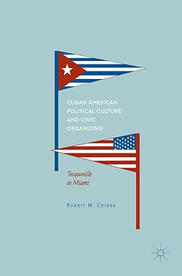 eBook (pdf) Cuban American Political Culture and Civic Organizing de Robert M. Ceresa