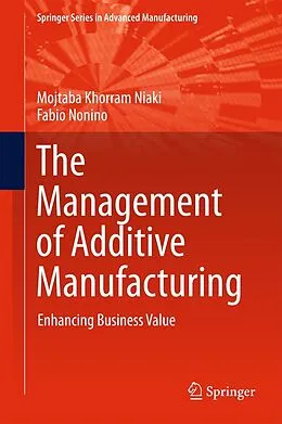 E-Book (pdf) The Management of Additive Manufacturing von Mojtaba Khorram Niaki, Fabio Nonino