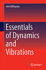 Livre Relié Essentials of Dynamics and Vibrations de John Billingsley