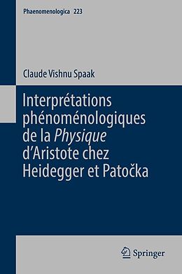 eBook (pdf) Interprétations phénoménologiques de la 'Physique' dAristote chez Heidegger et Patoka de Claude Vishnu Spaak
