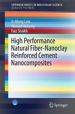 eBook (pdf) High Performance Natural Fiber-Nanoclay Reinforced Cement Nanocomposites de It-Meng Low, Ahmad Hakamy, Faiz Shaikh
