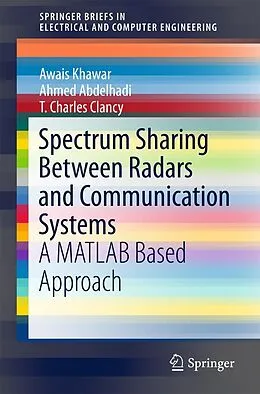 E-Book (pdf) Spectrum Sharing Between Radars and Communication Systems von Awais Khawar, Ahmed Abdelhadi, T. Charles Clancy