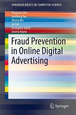 E-Book (pdf) Fraud Prevention in Online Digital Advertising von Xingquan Zhu, Haicheng Tao, Zhiang Wu