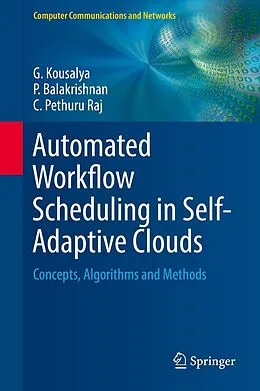 E-Book (pdf) Automated Workflow Scheduling in Self-Adaptive Clouds von G. Kousalya, P. Balakrishnan, C. Pethuru Raj