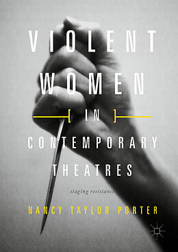 Livre Relié Violent Women in Contemporary Theatres de Nancy Taylor Porter