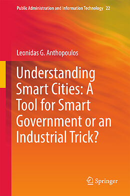 Fester Einband Understanding Smart Cities: A Tool for Smart Government or an Industrial Trick? von Leonidas G. Anthopoulos
