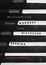 eBook (pdf) Philosophizing Madness from Nietzsche to Derrida de Angelos Evangelou