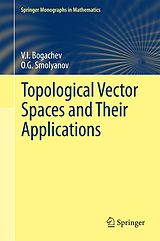 E-Book (pdf) Topological Vector Spaces and Their Applications von V. I. Bogachev, O. G. Smolyanov