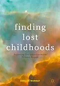 E-Book (pdf) Finding Lost Childhoods von Suellen Murray