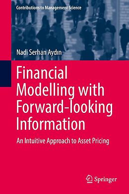 E-Book (pdf) Financial Modelling with Forward-looking Information von Nadi Serhan Aydin