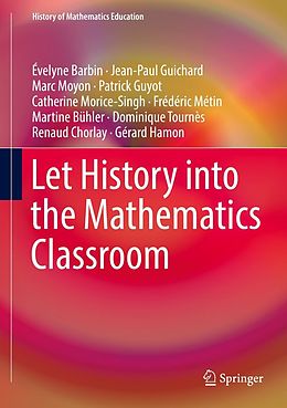 eBook (pdf) Let History into the Mathematics Classroom de Évelyne Barbin, Gérard Hamon, Jean-Paul Guichard