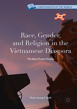 Livre Relié Race, Gender, and Religion in the Vietnamese Diaspora de Thien-Huong T. Ninh