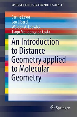 E-Book (pdf) An Introduction to Distance Geometry applied to Molecular Geometry von Carlile Lavor, Leo Liberti, Weldon A. Lodwick