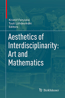 Fester Einband Aesthetics of Interdisciplinarity: Art and Mathematics von 