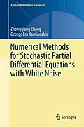 E-Book (pdf) Numerical Methods for Stochastic Partial Differential Equations with White Noise von Zhongqiang Zhang, George Em Karniadakis