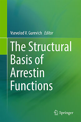 Livre Relié The Structural Basis of Arrestin Functions de 