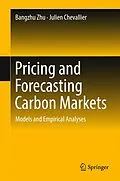 E-Book (pdf) Pricing and Forecasting Carbon Markets von Bangzhu Zhu, Julien Chevallier