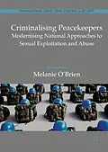 E-Book (pdf) Criminalising Peacekeepers von Melanie O'Brien