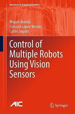 E-Book (pdf) Control of Multiple Robots Using Vision Sensors von Miguel Aranda, Gonzalo López-Nicolás, Carlos Sagüés