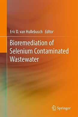 eBook (pdf) Bioremediation of Selenium Contaminated Wastewater de 