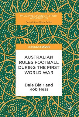 E-Book (pdf) Australian Rules Football During the First World War von Dale Blair, Rob Hess