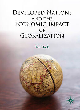 Livre Relié Developed Nations and the Economic Impact of Globalization de Ken Moak