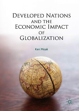 eBook (pdf) Developed Nations and the Economic Impact of Globalization de Ken Moak