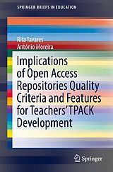 eBook (pdf) Implications of Open Access Repositories Quality Criteria and Features for Teachers' TPACK Development de Rita Tavares, António Moreira