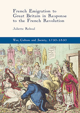 Livre Relié French Emigration to Great Britain in Response to the French Revolution de Juliette Reboul