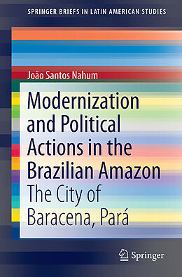 Kartonierter Einband Modernization and Political Actions in the Brazilian Amazon von João Santos Nahum