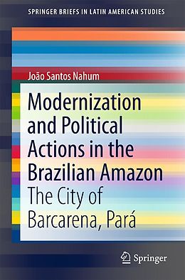 E-Book (pdf) Modernization and Political Actions in the Brazilian Amazon von João Santos Nahum
