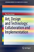 E-Book (pdf) Art, Design and Technology: Collaboration and Implementation von Rae Earnshaw